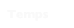 Temps